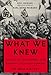 What We Knew: Terror, Mass Murder, and Everyday Life In Nazi Germany