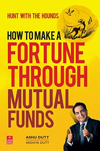 How To Make A Fortune Through Mutual Funds: Hunt with the Hounds Kindle Edition