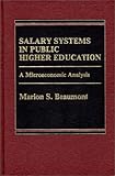 Salary Systems in Public Higher Education : A Microeconomic Analysis, Beaumont, Marion S., 0275900592