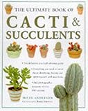 The Ultimate Book of Cacti & Succulents by 