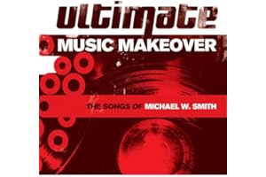 Ultimate Music Makeover: Michael W. Smith Edition