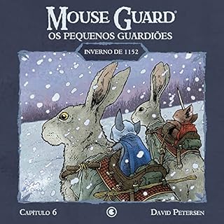 Livro Mouse Guard – Os Pequenos Guardiões: Inverno de 1152 – Capítulo 6 (Mouse Guard: Os Pequenos Guardiões)