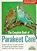 Complete Book of Parakeet Care, The (Barron's N) by 