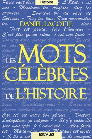 Les  mots célèbres de l'Histoire