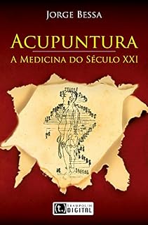 Acupuntura A Medicina do Seculo XXI