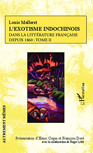 L' exotisme indochinois dans la littérature française depuis 1860