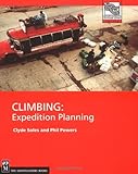 Climbing: Expedition Planning (Mountaineers Outdoor Expert)