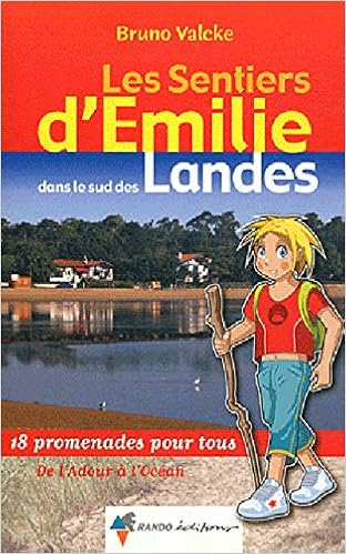 Amazon Fr Sentiers D Emilie Dans Le Sud Des Landes Valcke Bruno Livres