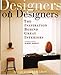 Designers on Designers: 24 Essays on Influential Interiors by Susan Kimberly Gray