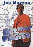 BROTHER FROM ANOTHER PLANET                       