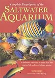 Complete Encyclopedia of the Saltwater Aquarium by Nick Dakin, Julian Sprung