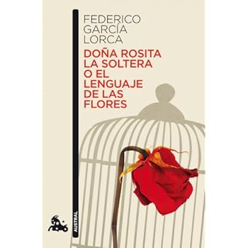 Doña Rosita la soltera o El lenguaje de las flores (Teatro) Doña Rosita la soltera o El lenguaje de las flores (Teatro)