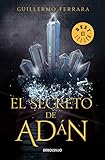El secreto de Adán (Trilogía de la luz 1): La humanidad está a punto de conocer su origen (Spanis by Ferrara Guillermo