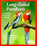 Long-Tailed Parakeets (Complete Pet Owner's Manuals) by 