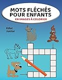 Mots Fléchés Pour Enfants En Images À Colorier (French Edition) by Educ Junior