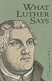 What Luther Says by