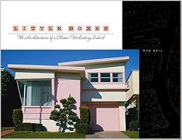Little Boxes The Architecture Of A Classic Midcentury Suburb Rob Keil Amazon Com Books