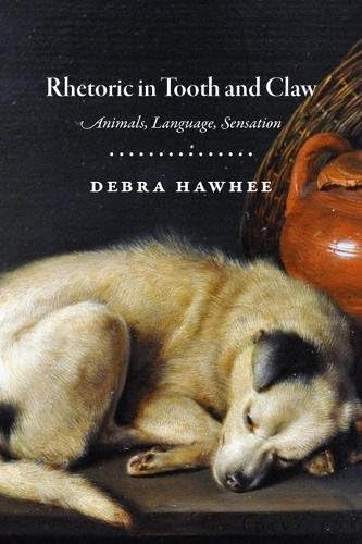 Rhetoric in Tooth and Claw: Animals, Language, Sensation