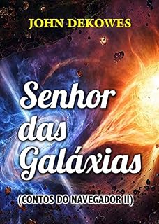 Livro O Senhor das Galáxias (Contos do Navegador Livro 2)