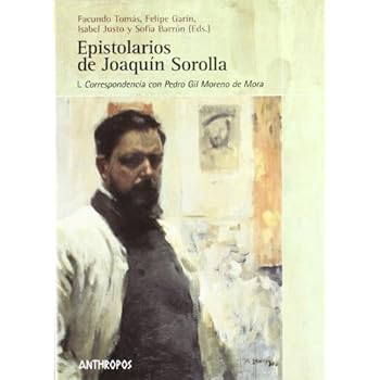 Epistolarios De Joaquín Sorolla. I Correspondencia Con Pedro Gil Moreno de Mora: 1