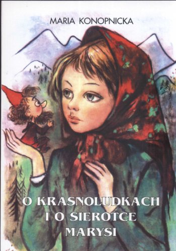 O krasnoludkach i o sierotce Marysi (polish)