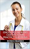 OCN Review Book: Practice Questions for on the Oncology Certified Nurse Exam (ONCC Exam)