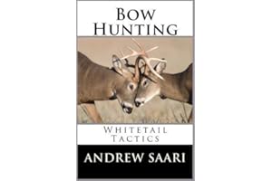 Bow Hunting: Whitetail Tactics