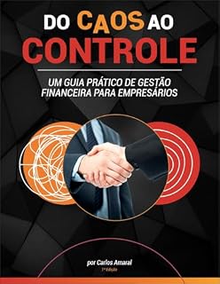 Livro Do Caos ao Controle: Um guia prático de Gestão Financeira para Empresários