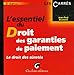 L'essentiel du Droit des garanties de paiement : Le droit des sûretés by