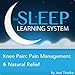 Knee Pain: Pain Management and Natural Relief with Hypnosis, Meditation, and Affirmations (The Sleep by