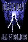 DESCENDANT (Descendants Saga Book 2) by James Somers