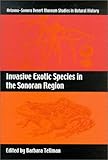 Invasive Exotic Species in the Sonoran Region, Tellman, Barbara, 0816521786
