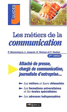 Les métiers de la communication (Guides J Métiers) (French Edition) by P. BONNEMAYRE