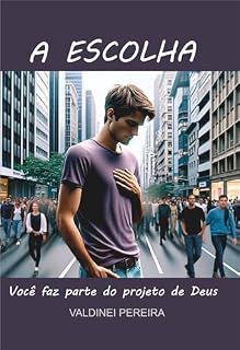 Livro A Escolha: Você Faz Parte do Projeto de Deus