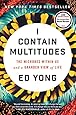 I Contain Multitudes: The Microbes Within Us and a Grander View of Life