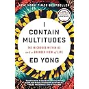 I Contain Multitudes: The Microbes Within Us and a Grander View of Life