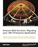 Amazon Web Services: Migrating Your .NET Enterprise Application