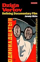 Dziga Vertov: Defining Documentary Film (KINO: The Russian Cinema Series)