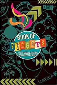 Book Of Fidgets A Jot Amp Doodle Journal For Christian
