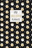 My Holiday Planner: The essential Christmas planner you need to be ready for the Holidays! Planning meals, gifts, guests and everything Christmas has never been so easy! Black and White edition. by 