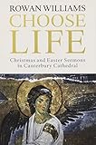 Choose Life: Christmas and Easter Sermons in Canterbury Cathedral