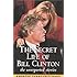 The Secret Life of Bill Clinton: The Unreported Stories