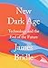 New Dark Age: Technology and the End of the Future
