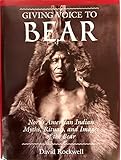 Giving voice to bear: North American Indian rituals, myths, and images of the bear by 