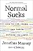 Normal Sucks: How to Live, Learn, and Thrive, Outside the Lines