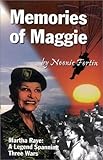 Memories of Maggie: A Legend Spanning 3 Wars by 