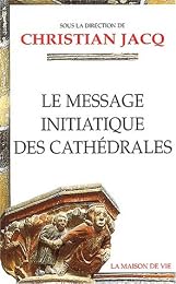 Le  message initiatique des cathédrales