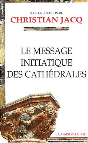 Le  message initiatique des cathédrales