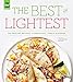 The Best and Lightest: 150 Healthy Recipes for Breakfast, Lunch and Dinner: A Cookbook