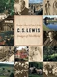 Front cover for the book C. S. Lewis: Images of His World by Douglas R. Gilbert